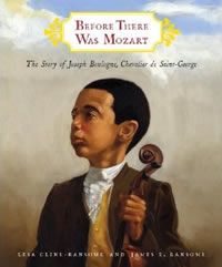 Before There Was Mozart: The Story of Joseph Boulogne, Chevalier de Saint-George