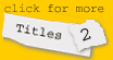 Click for more -- Titles 2